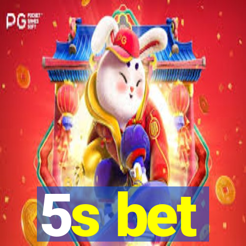 5s bet